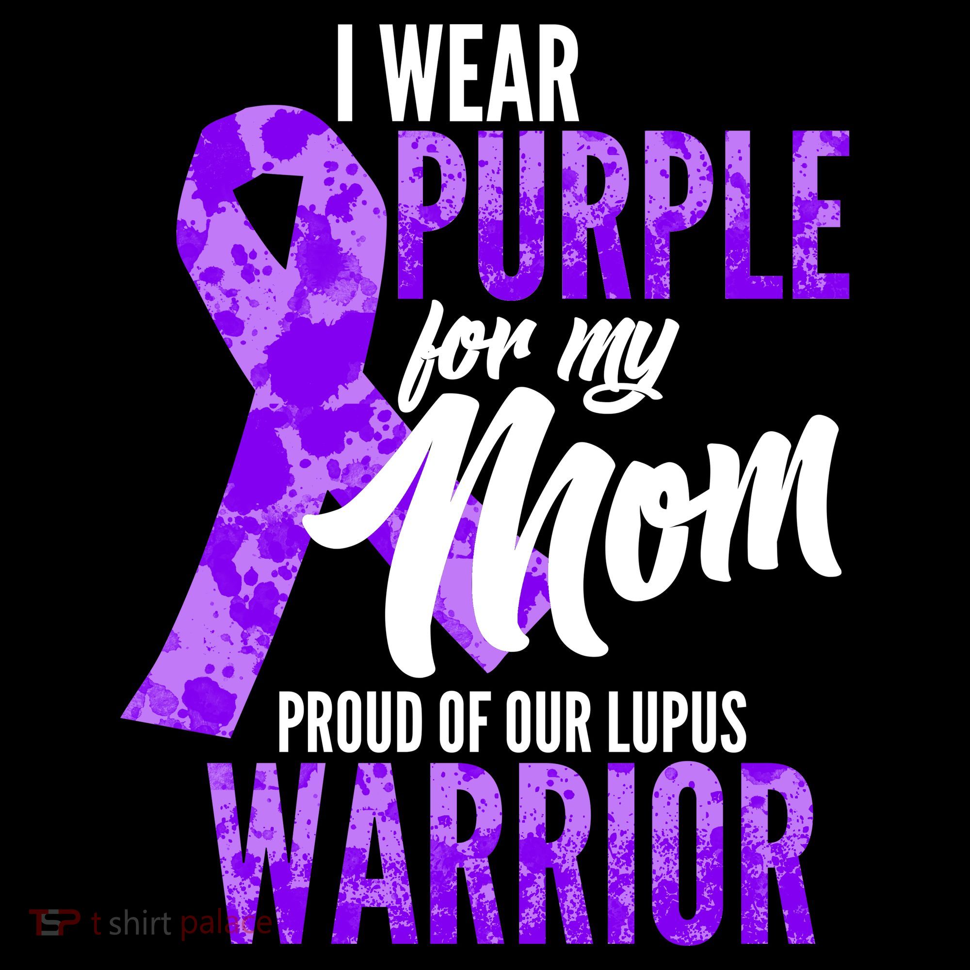 Lupus Warrior Wear Purple For My Mom T-Shirt
