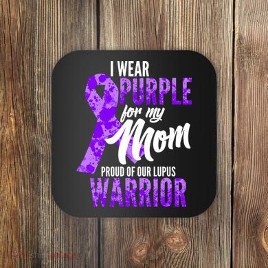 Lupus Warrior Wear Purple For My Mom Coaster