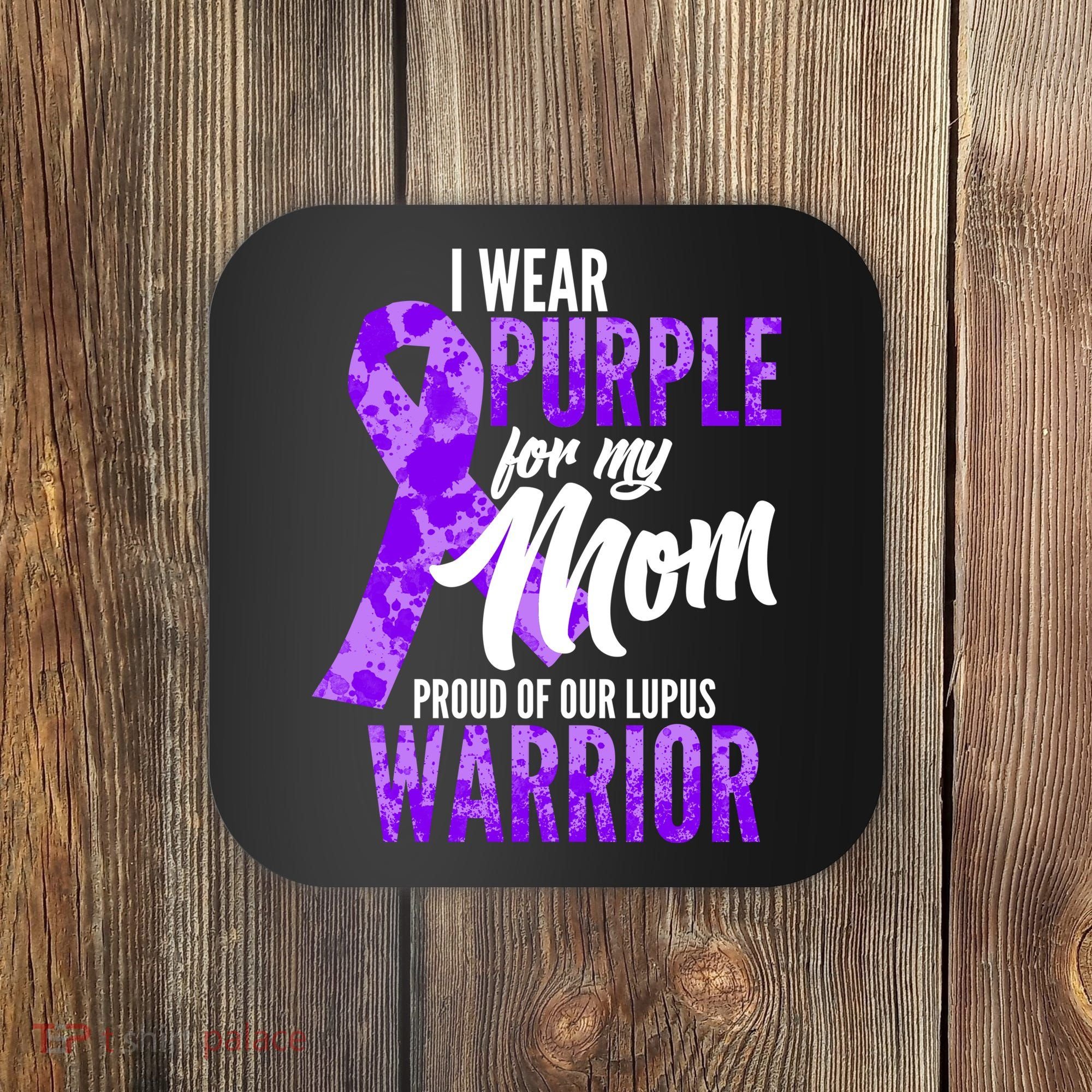 Lupus Warrior Wear Purple For My Mom Coaster