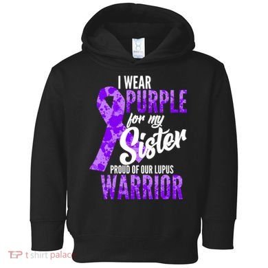 Lupus Warrior Wear Purple For My Sister Toddler Hoodie