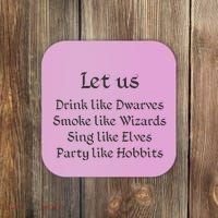 Let Us Sing Like Elves Party Like Hobbits Coaster thumb 0