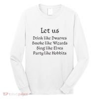 Let Us Sing Like Elves Party Like Hobbits Long Sleeve Shirt thumb 0