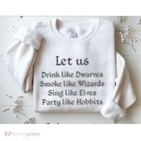Let Us Sing Like Elves Party Like Hobbits Sweatshirt thumb 2