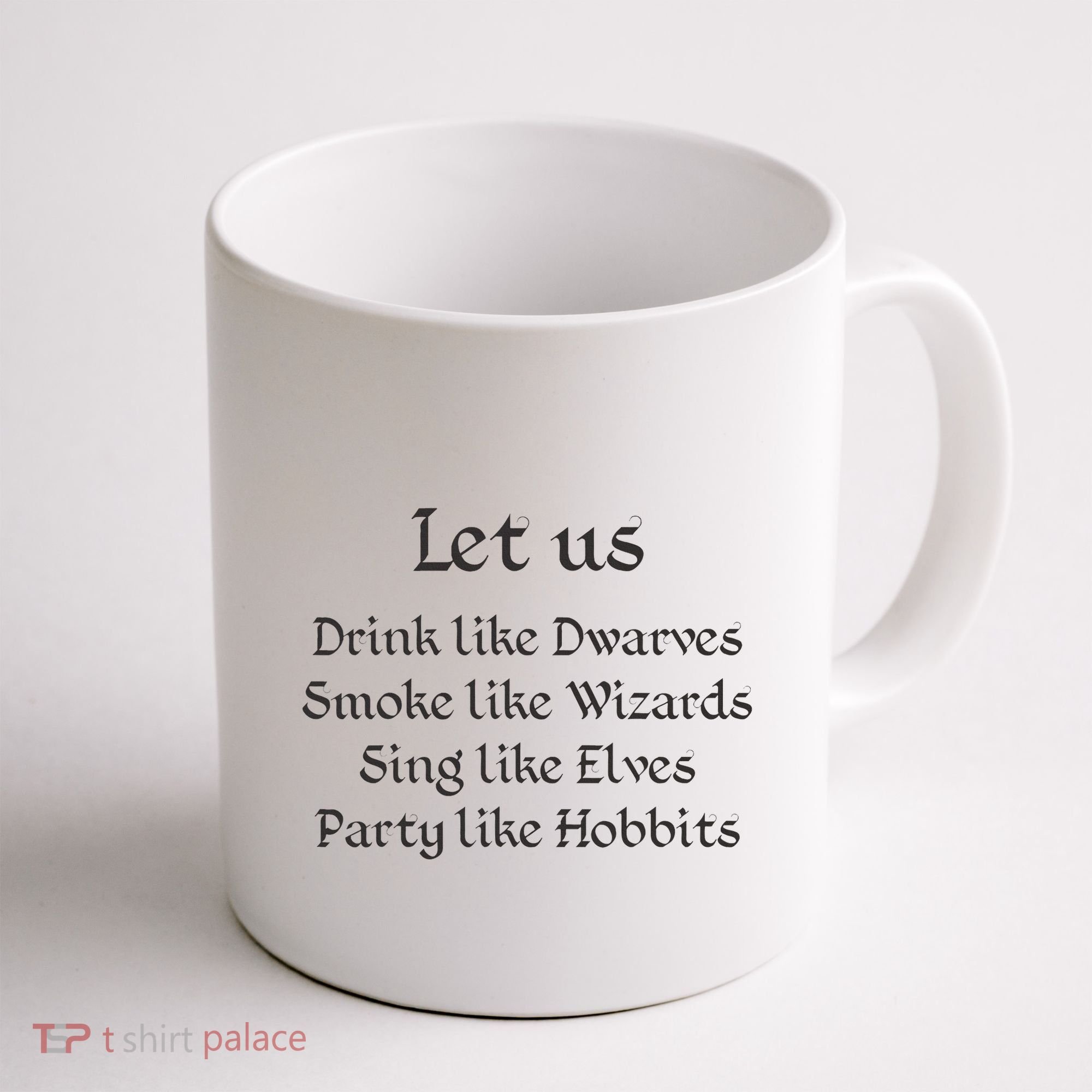 Let Us Sing Like Elves Party Like Hobbits Coffee Mug