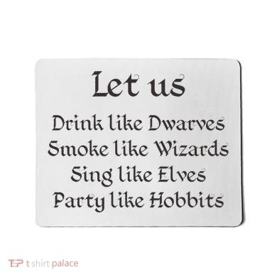 Let Us Sing Like Elves Party Like Hobbits Mousepad