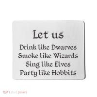 Let Us Sing Like Elves Party Like Hobbits Mousepad thumb 0