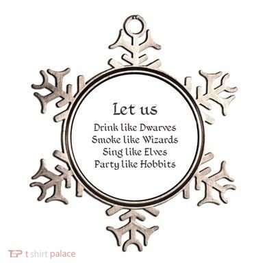 Let Us Sing Like Elves Party Like Hobbits Ornament