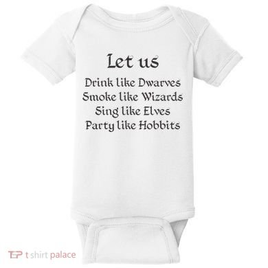 Let Us Sing Like Elves Party Like Hobbits Baby Bodysuit