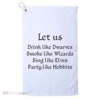 Let Us Sing Like Elves Party Like Hobbits Golf Towel thumb 0
