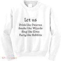 Let Us Sing Like Elves Party Like Hobbits Kids Sweatshirt thumb 0