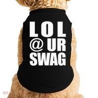 Lol @ Ur Swag Fun Dank Meme Drip Style Joke Doggie Tank thumb 0
