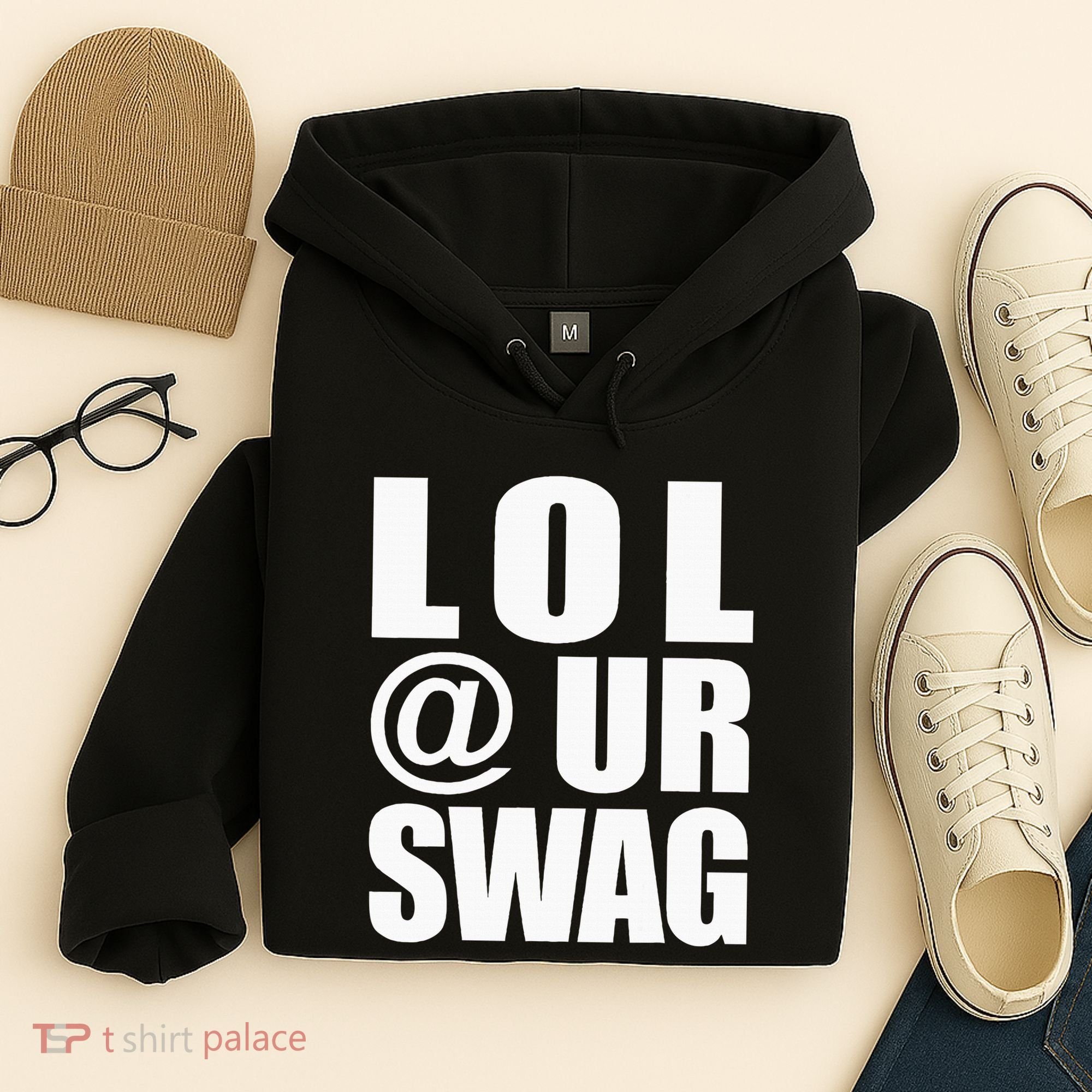 Lol @ Ur Swag Fun Dank Meme Drip Style Joke Hoodie