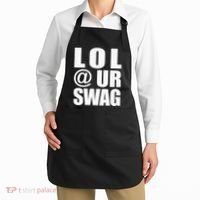 Lol @ Ur Swag Fun Dank Meme Drip Style Joke Apron thumb 2