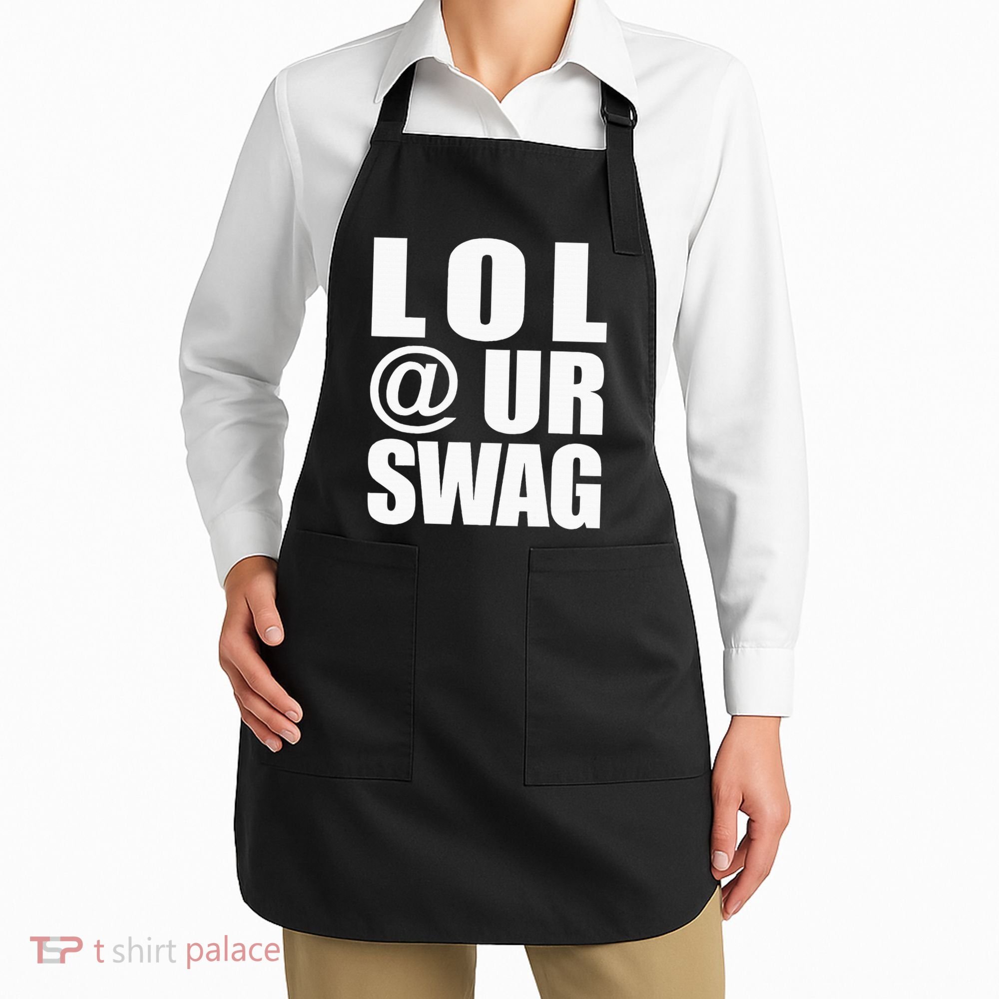 Lol @ Ur Swag Fun Dank Meme Drip Style Joke Apron