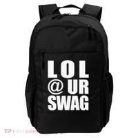 Lol @ Ur Swag Fun Dank Meme Drip Style Joke Backpack thumb 0