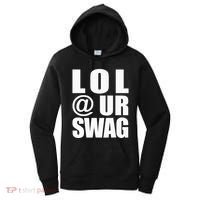 Lol @ Ur Swag Fun Dank Meme Drip Style Joke Women's Hoodie thumb 0