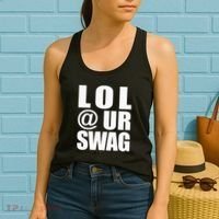 Lol @ Ur Swag Fun Dank Meme Drip Style Joke Women's Tank Top thumb 2