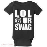 Lol @ Ur Swag Fun Dank Meme Drip Style Joke Baby Bodysuit thumb 0