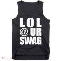 Lol @ Ur Swag Fun Dank Meme Drip Style Joke Tank Top thumb 0