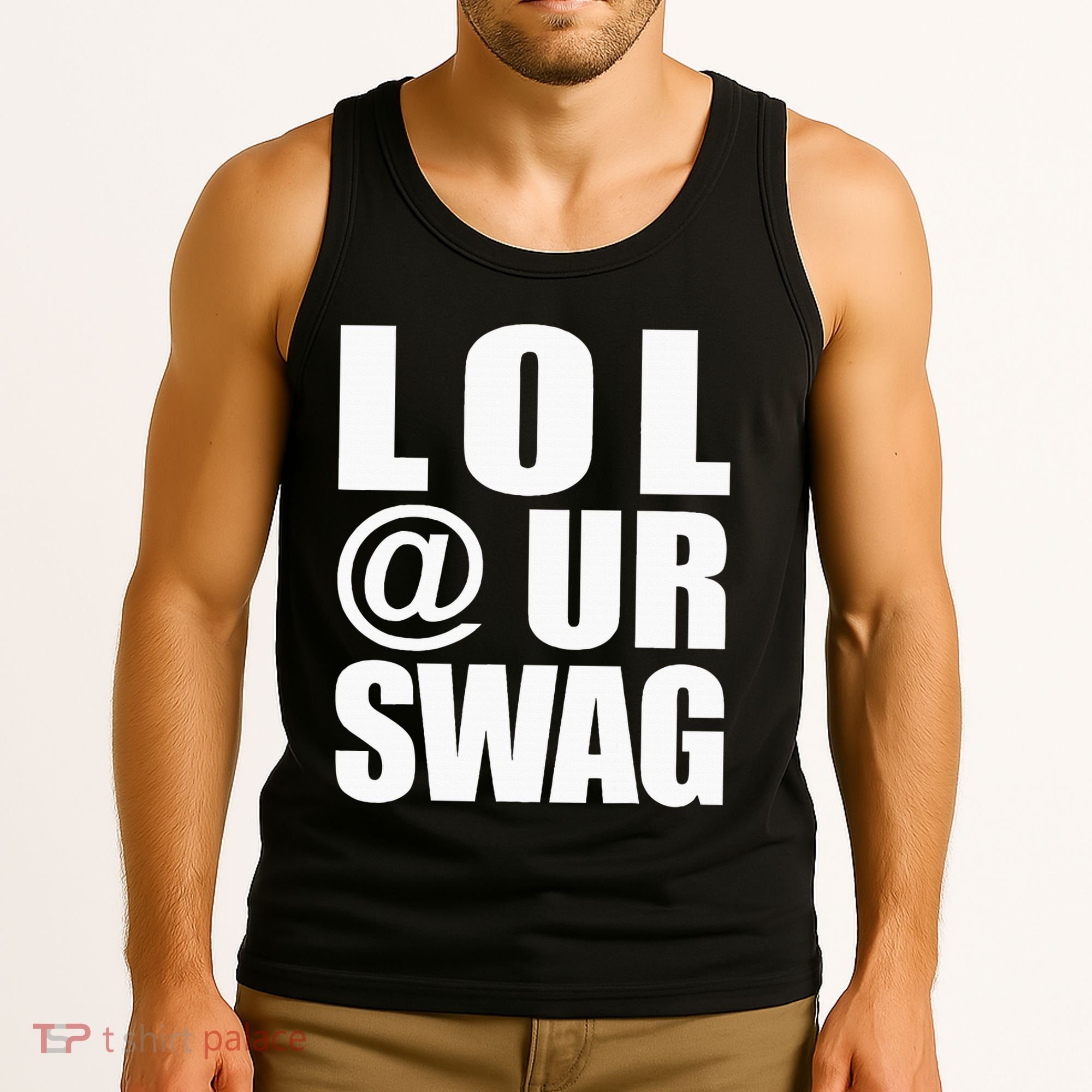 Lol @ Ur Swag Fun Dank Meme Drip Style Joke Tank Top