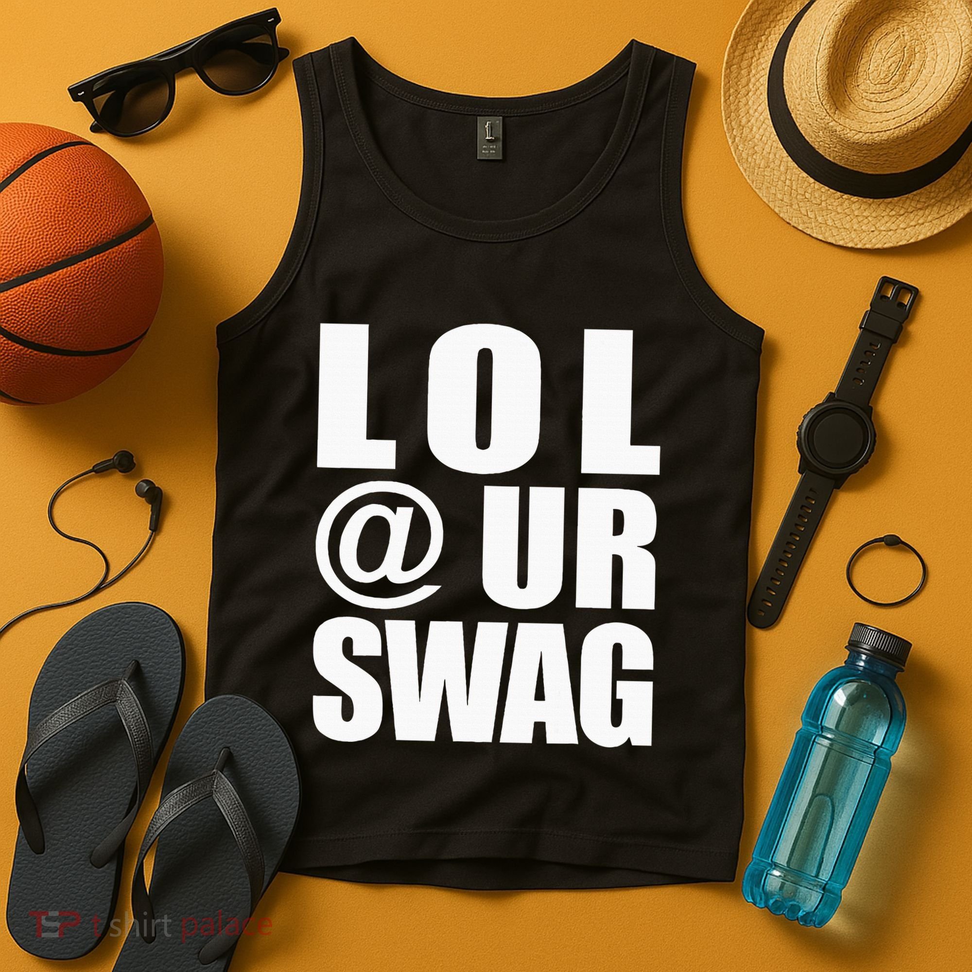 Lol @ Ur Swag Fun Dank Meme Drip Style Joke Tank Top