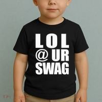 Lol @ Ur Swag Fun Dank Meme Drip Style Joke Toddler T-Shirt thumb 2