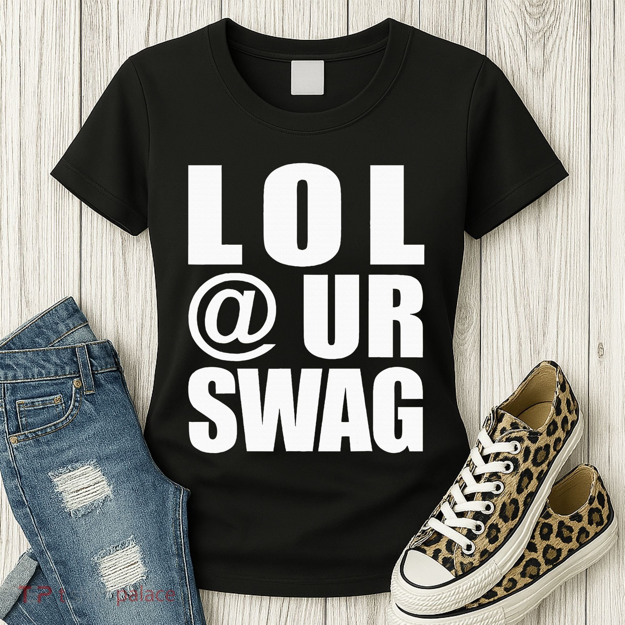 Lol @ Ur Swag Fun Dank Meme Drip Style Joke Women's T-Shirt