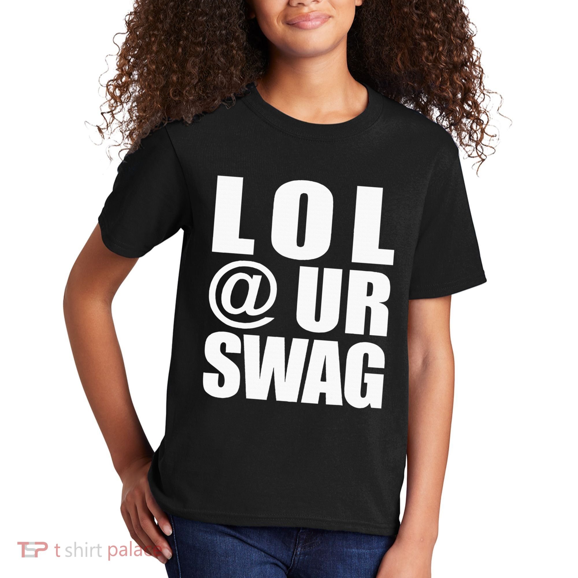 Lol @ Ur Swag Fun Dank Meme Drip Style Joke Kids T-Shirt