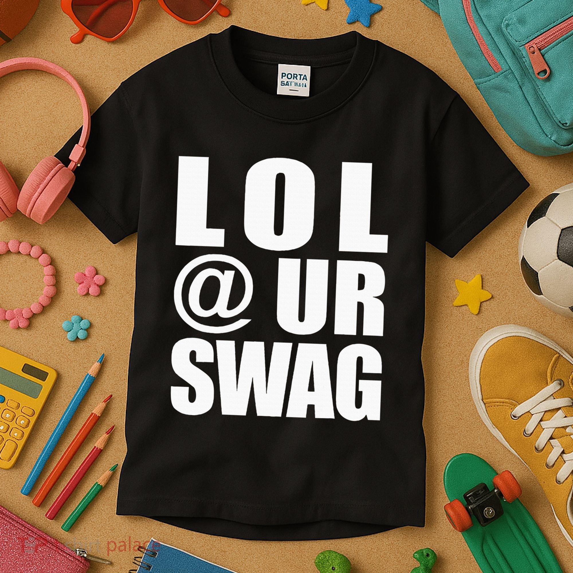 Lol @ Ur Swag Fun Dank Meme Drip Style Joke Kids T-Shirt