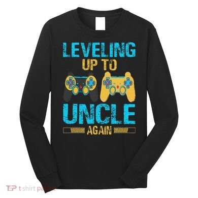Leveling Up To Uncle Again Gaming Gift Uncle Again Long Sleeve Shirt
