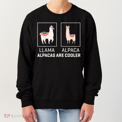 Llama Vs Alpaca Alpacas Are Cooler Funny Alpaca Lover Women's Sweatshirt