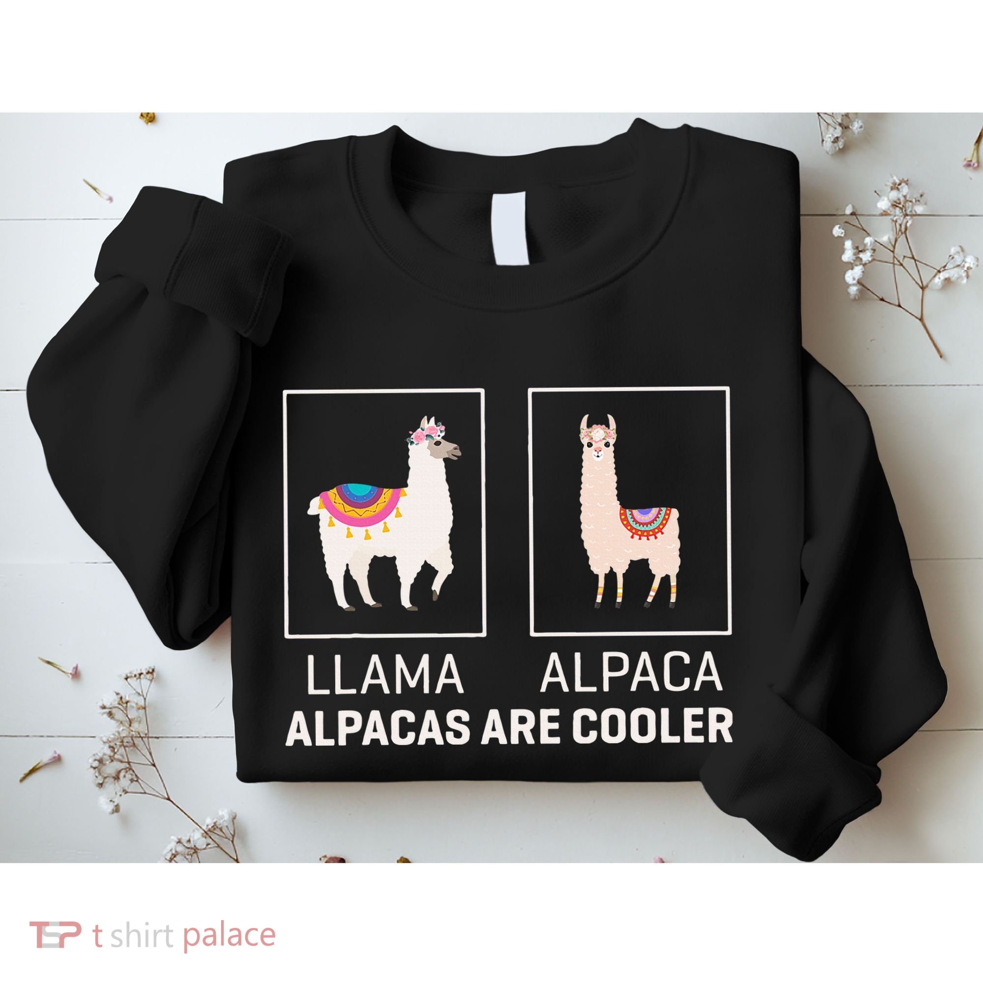 Llama Vs Alpaca Alpacas Are Cooler Funny Alpaca Lover Sweatshirt
