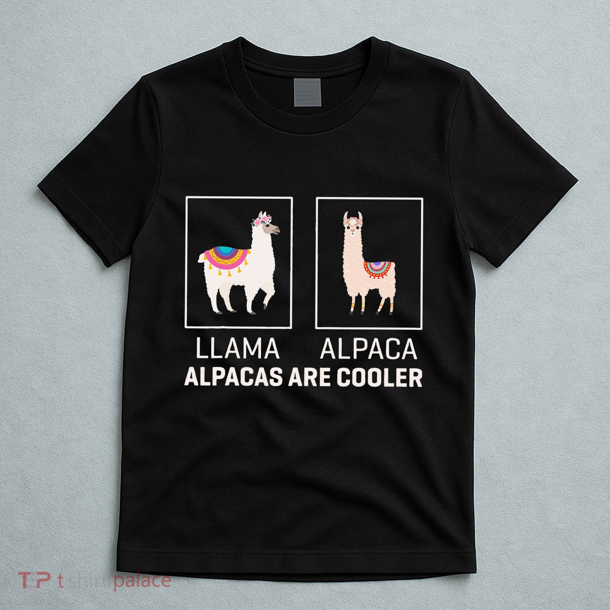 Llama Vs Alpaca Alpacas Are Cooler Funny Alpaca Lover T-Shirt