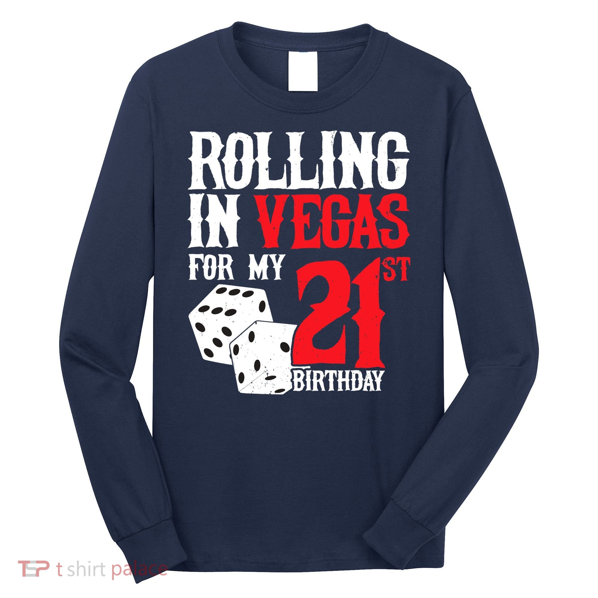 Las Vegas Birthday Party - Rolling in Vegas - 21st Birthday Long Sleeve Shirt