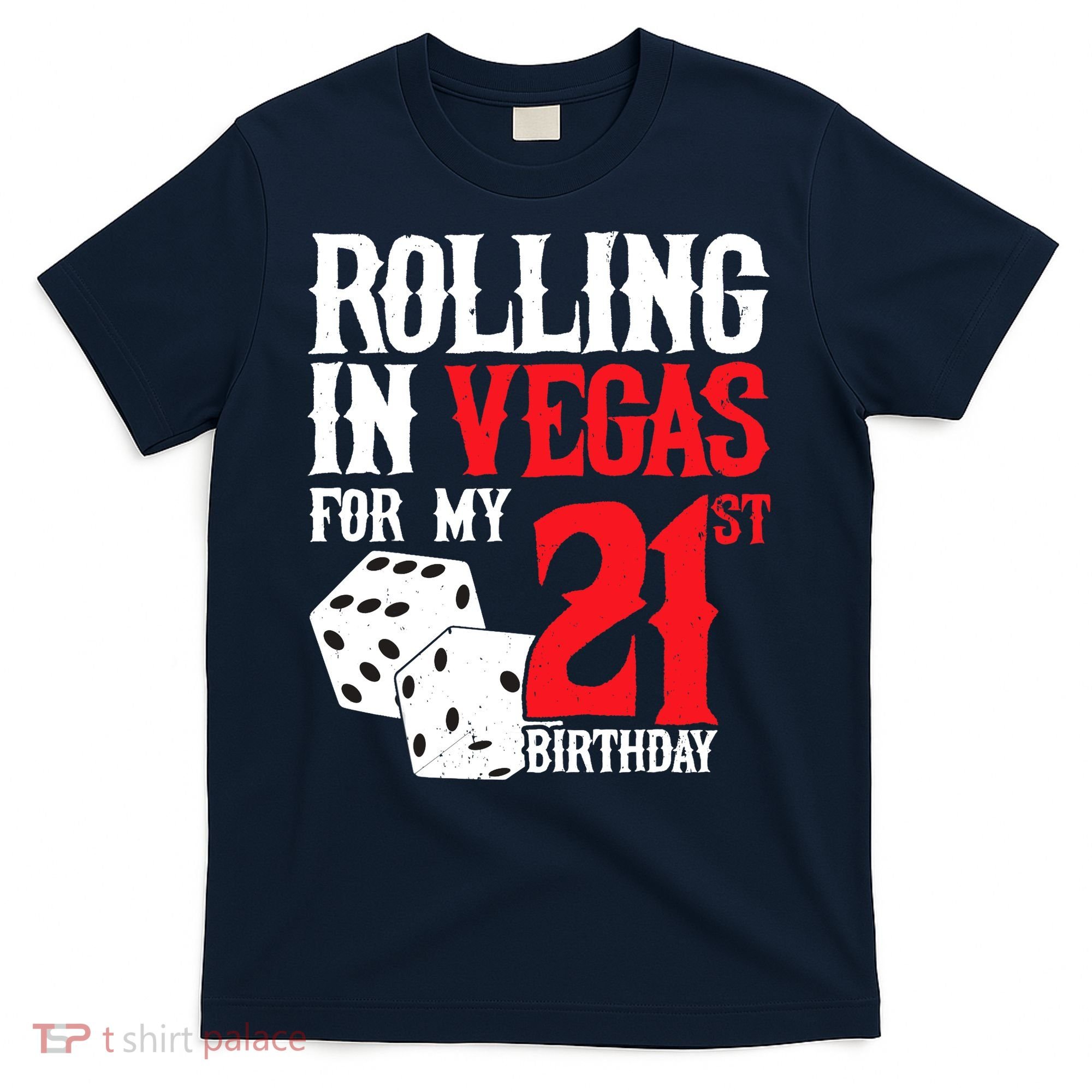 Las Vegas Birthday Party - Rolling in Vegas - 21st Birthday T-Shirt