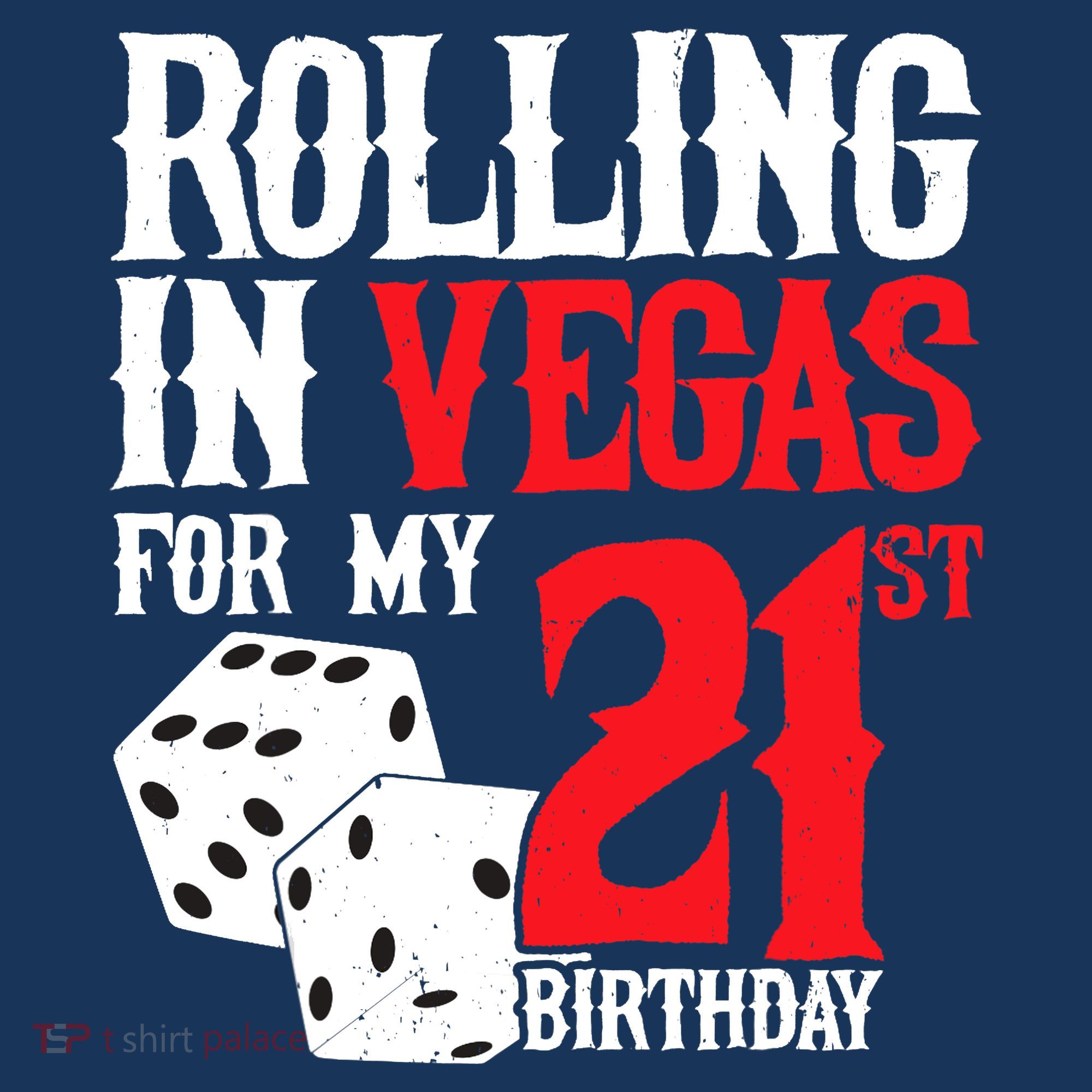 Las Vegas Birthday Party - Rolling in Vegas - 21st Birthday T-Shirt