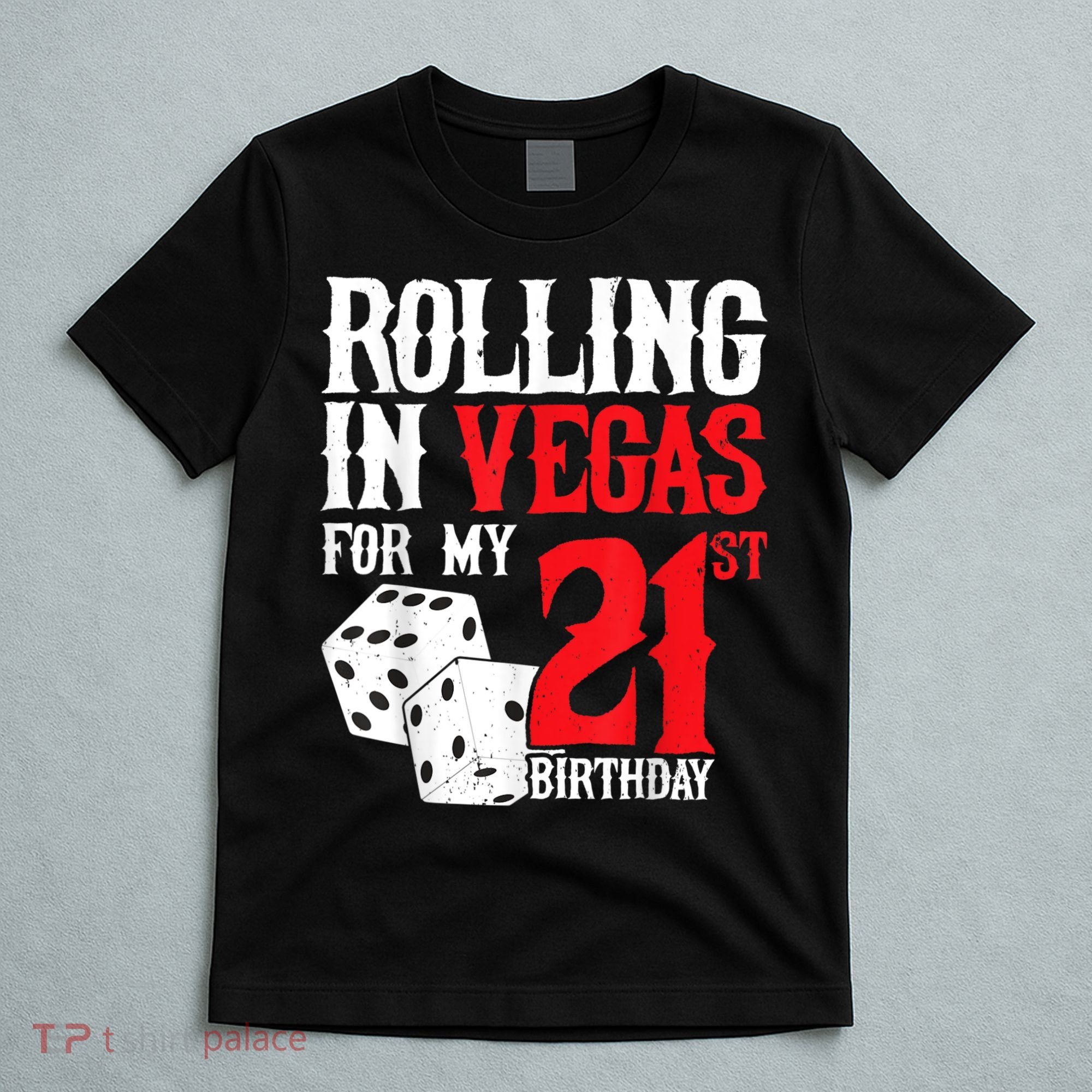 Las Vegas Birthday Party Rolling In Vegas 21st Birthday T-Shirt
