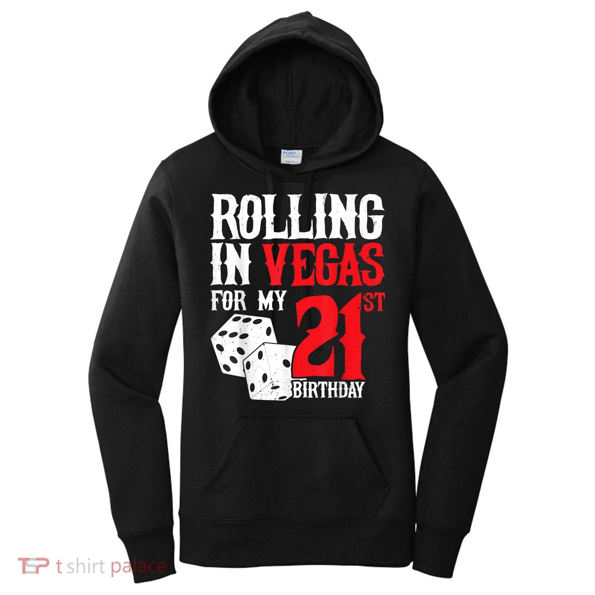 Las Vegas Birthday Party Rolling In Vegas 21st Birthday Women's Hoodie