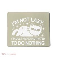 Lazy Vs I’M Just Highly Motivated To Do Nothing Funny Cat Mousepad thumb 0