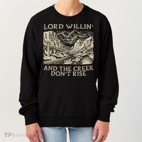 Lord Willing And The Creek DonT Rise Women's Sweatshirt thumb 0