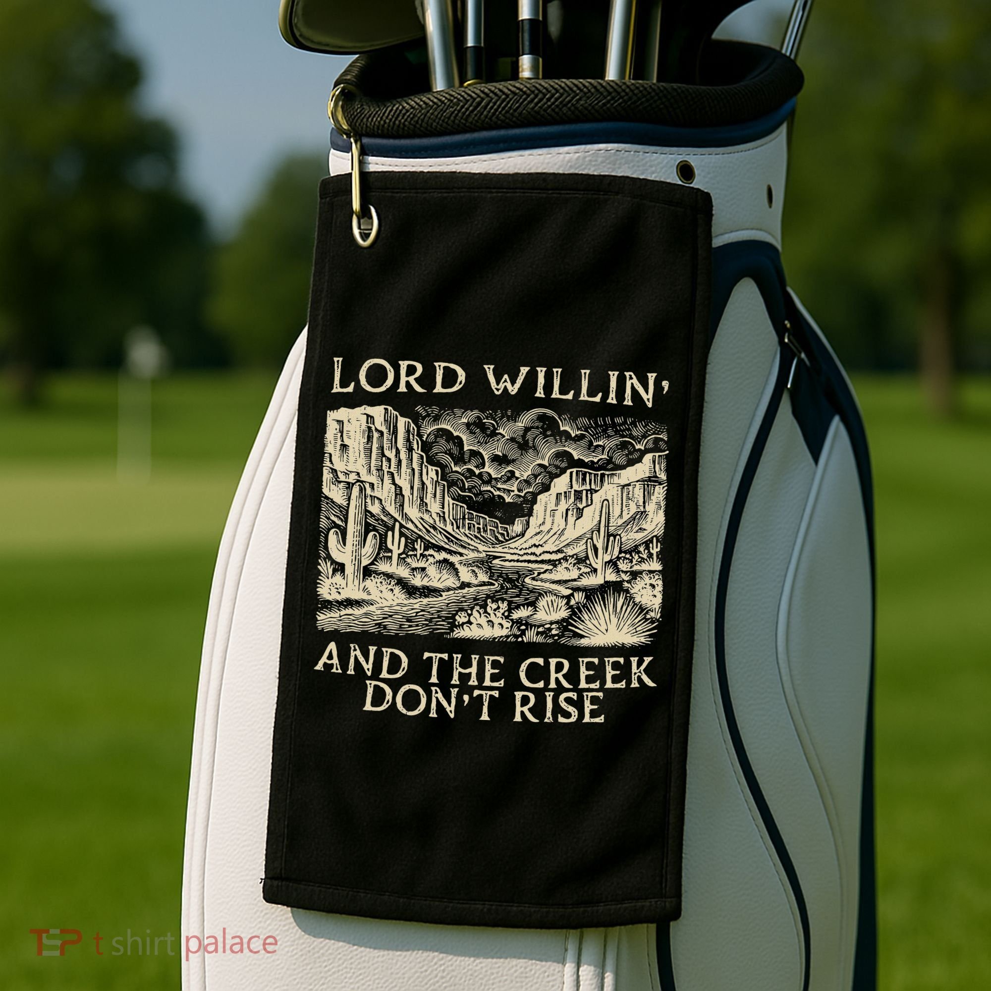 Lord Willing And The Creek DonT Rise Golf Towel