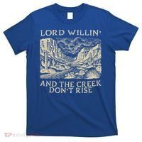 Lord Willing And The Creek DonT Rise T-Shirt thumb 0