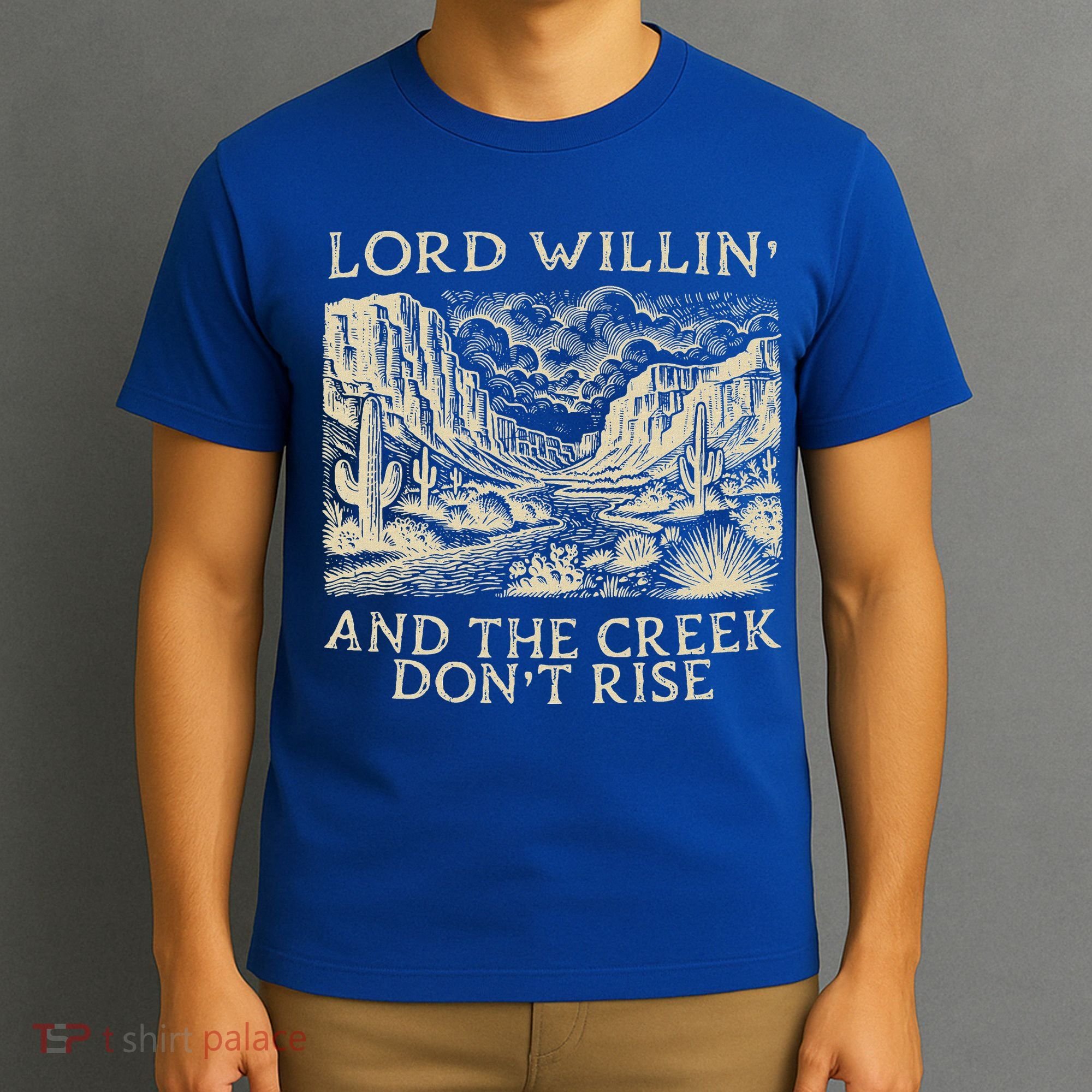 Lord Willing And The Creek DonT Rise T-Shirt