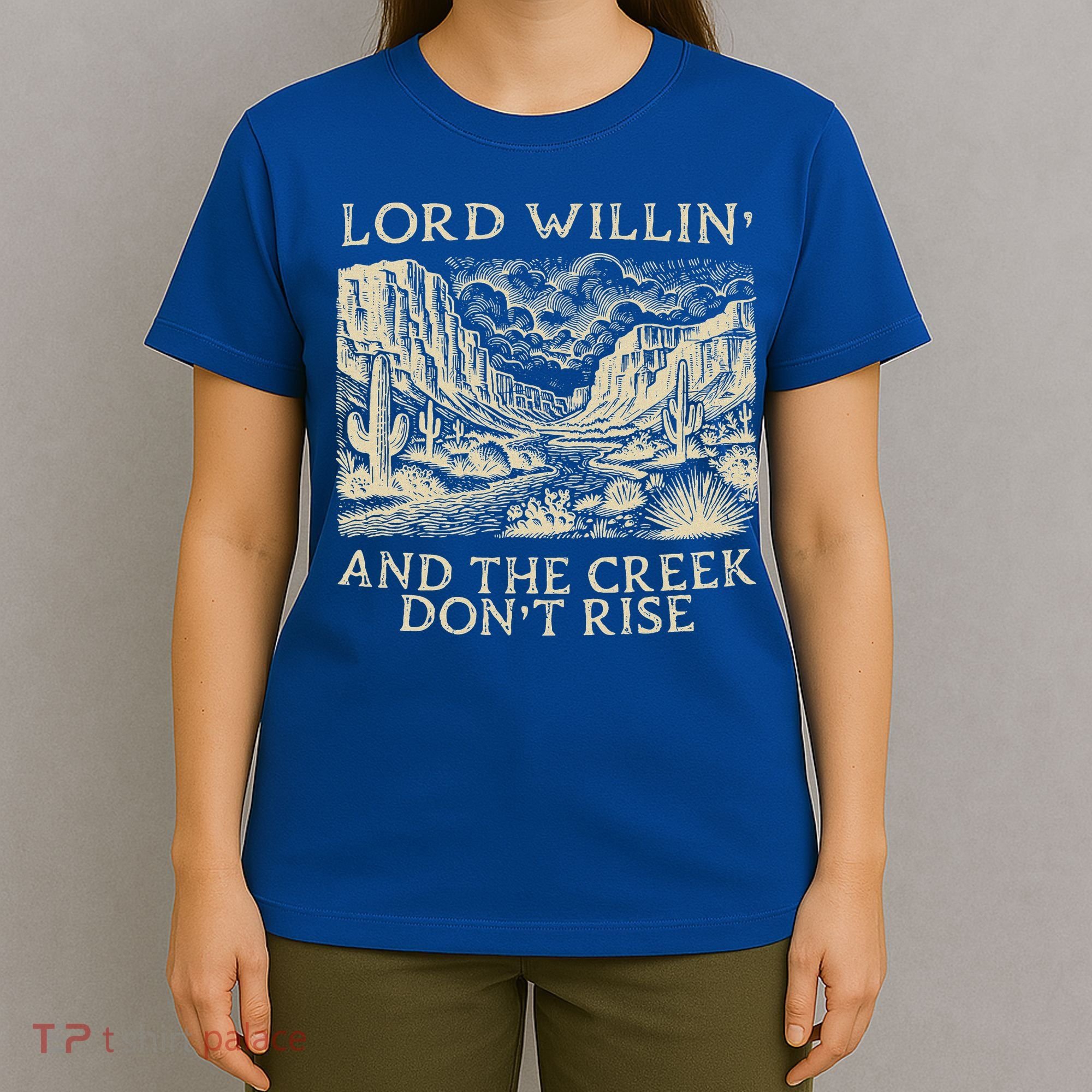 Lord Willing And The Creek DonT Rise T-Shirt