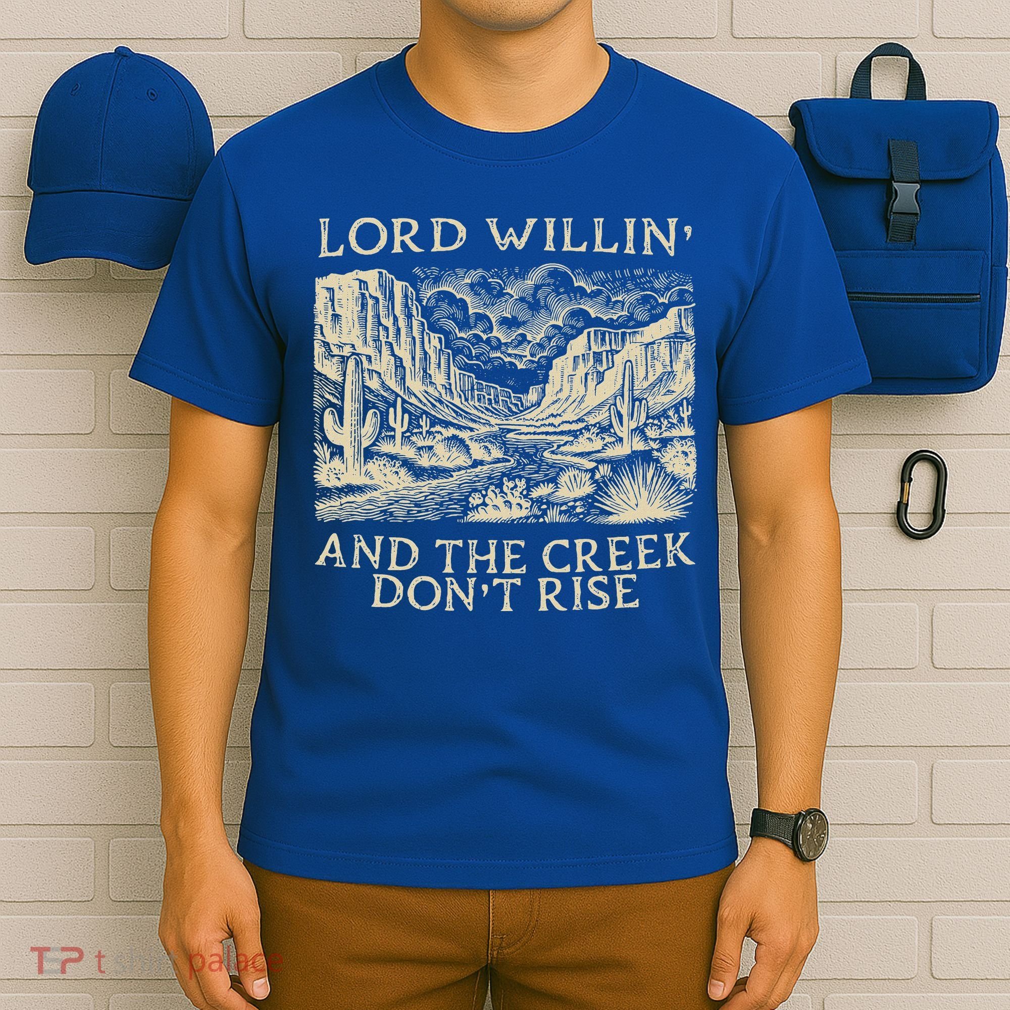 Lord Willing And The Creek DonT Rise T-Shirt