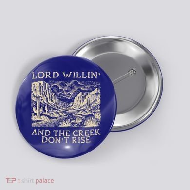 Lord Willing And The Creek DonT Rise Button