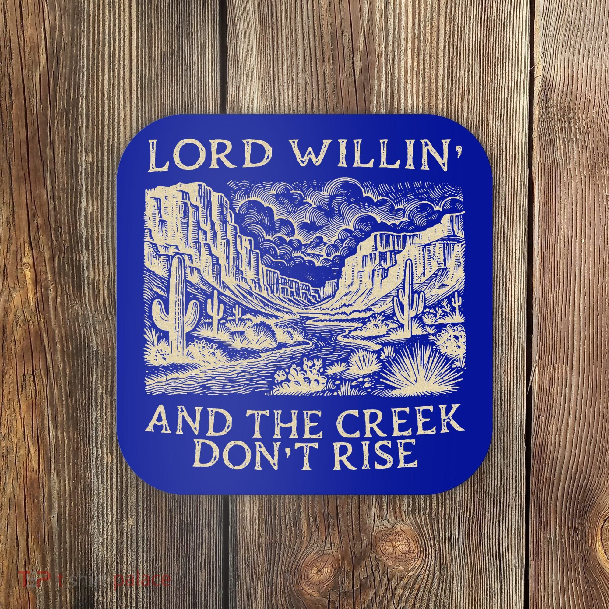 Lord Willing And The Creek DonT Rise Coaster