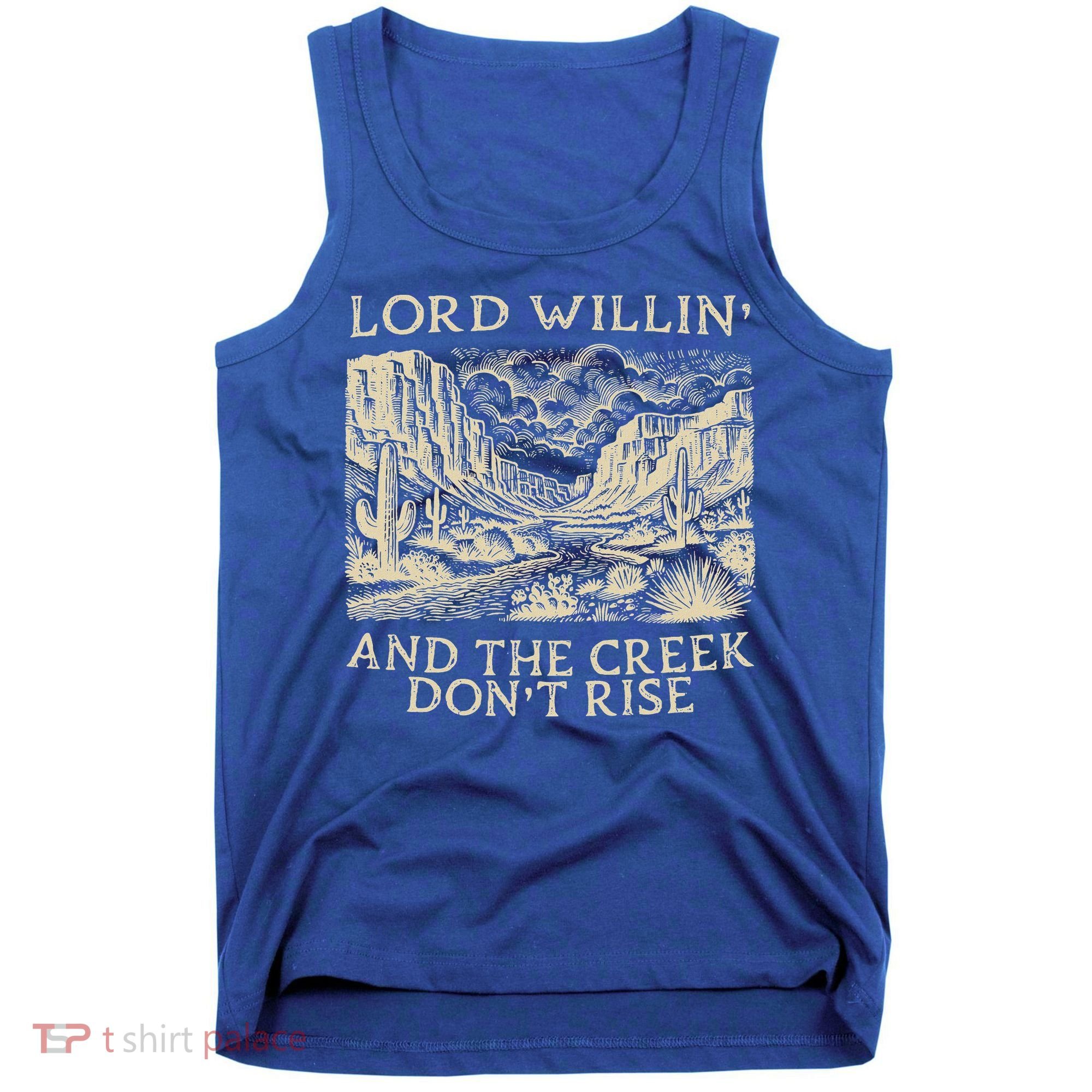Lord Willing And The Creek DonT Rise Tank Top