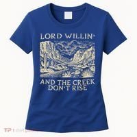 Lord Willing And The Creek DonT Rise Women's T-Shirt thumb 0