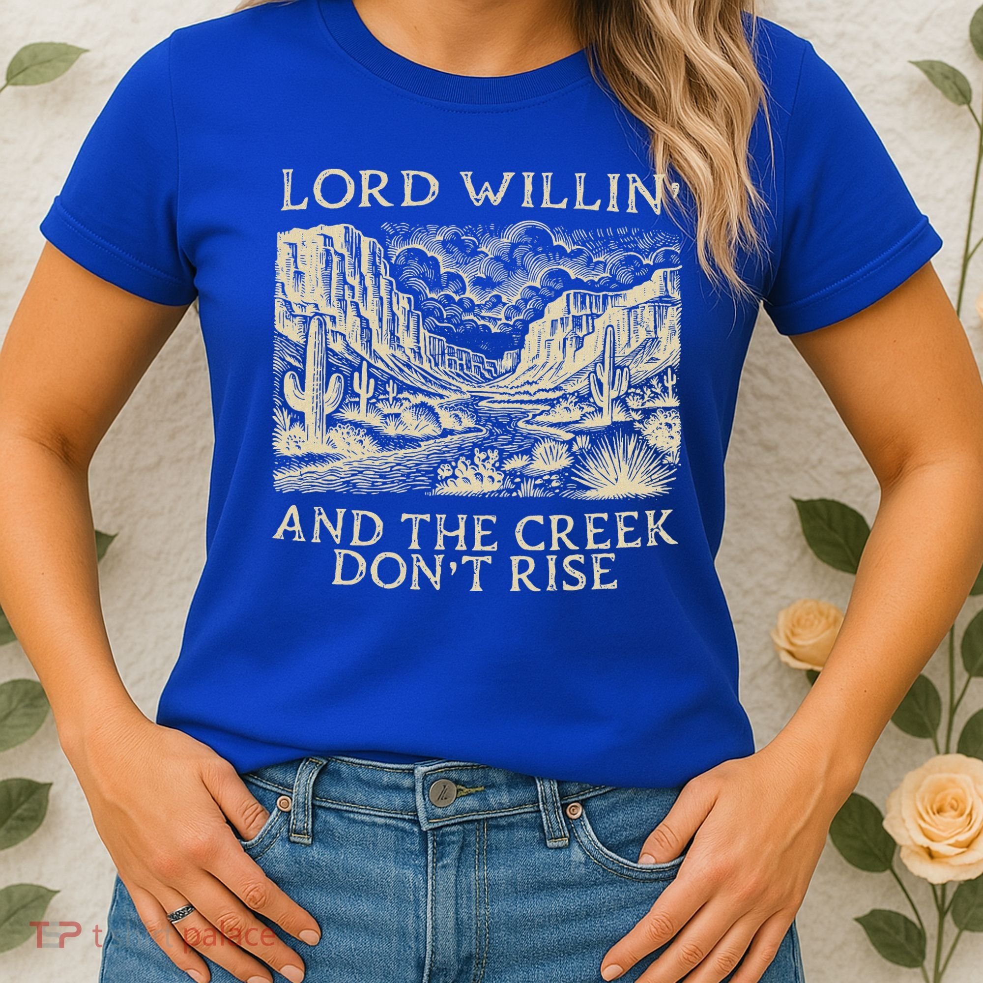 Lord Willing And The Creek DonT Rise Women's T-Shirt